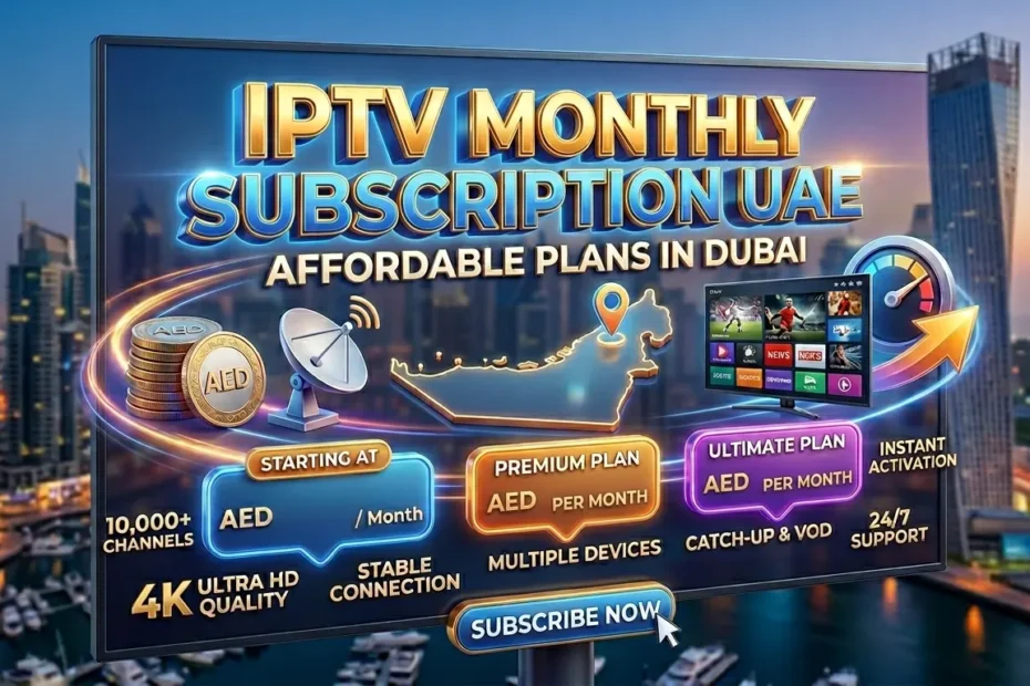 IPTV monthly subscription UAE Dubai plans